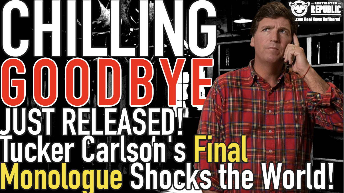 Chilling Goodbye: Tucker Carlson’s Final Monologue Shocks the World in Surprise Release!