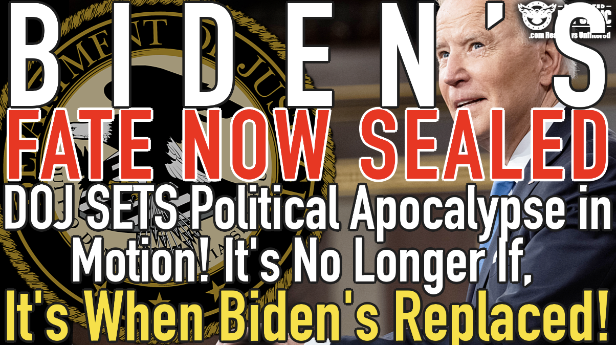 Biden Fate Sealed: DOJ SETS Political Apocalypse in Motion! It’s Not If, It’s When Biden’s Replaced! 
